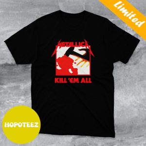 Metallica Kill ’em All Fan Gifts T-Shirt