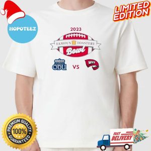 Famous Toastery Bowl Western Kentucky Vs Old Dominion On 18 December 2023 At Jerry Richards Stadium Charlotte NC College Bowl T-Shirt