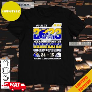 Go Blue 2023 Michigan Beat Penn State Undefeated Michigan Wolverines T-Shirt
