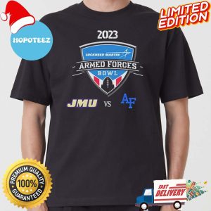 Lockheed Martin Armed Forces Bowl James Madison Vs Air Force On 23 December 2023 At Amon G Carter Stadium Fort Worth TX College Bowl T-Shirt
