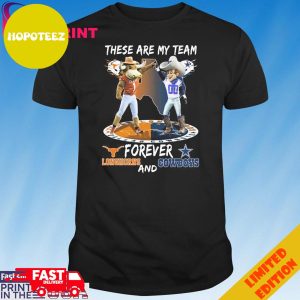 Official These Are My Team Forever Texas Longhorns And Dallas Cowboys Mascot-Shirt